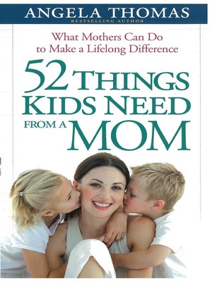 cover image of 52 Things Kids Need from a Mom